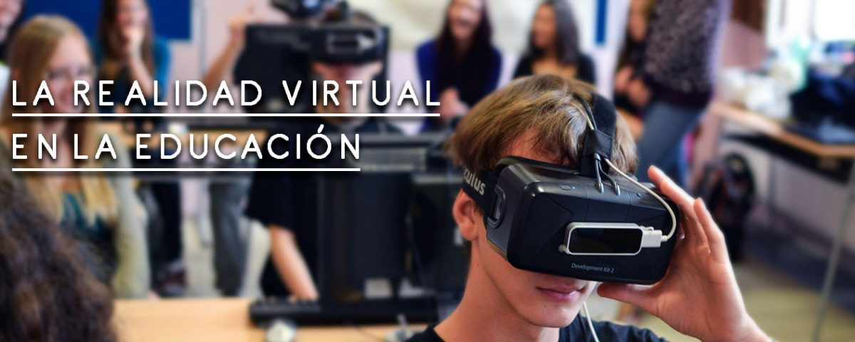 El Impacto Transformador de la Realidad Virtual en la Educación:Innovación para un Aprendizaje Inmersivo